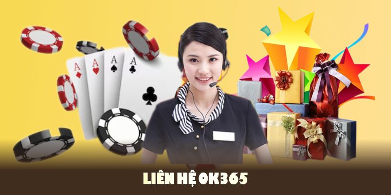 Liên Hệ OK365 Và Kênh Hỗ Trợ Cần Thiết Dành Cho Hội Viên